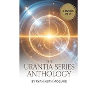 The Urantia Series Anthology (The Urantia Book Series)