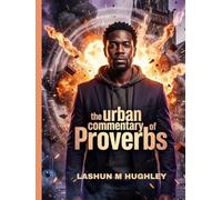 The Urban Commentary on the Book of Proverbs: Survival Manual for the Soul