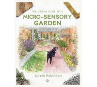 The Urban Guide to a Micro-Sensory Garden (The Urban Dog)