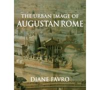 The Urban Image of Augustan Rome Paperback (Contemporary South Asia S)