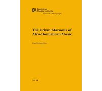 The Urban Maroons of Afro-Dominican Music