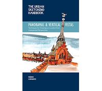 The Urban Sketching Handbook Panoramas and Vertical Vistas: Techniques for Drawing on Location from Unexpected Perspectives (13) (Urban Sketching Handbooks)