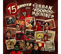 The Urban Voodoo Machine - 15 Shots