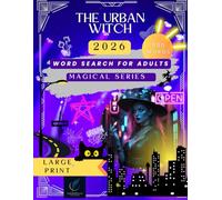 The Urban Witch Word Search: 125 Large Print Puzzles with 1500 Magical City Words: Rooftop Rituals, Moonlight Markets, and Modern Witchcraft from The "Magical Series"