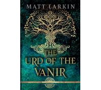 The Urd of the Vanir: 4 (The Ragnarök Prophecy)
