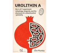 The Urolithin A Experiment: From Sheep Stones to Davos - Longevity and the Discovery of a Mitochondrial Symmetry (The N-of-1 Series)