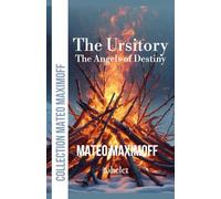 The Ursitory: The Angels of Destiny (Mateo Maximoff Collection)