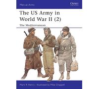 The US Army in World War II (2): The Mediterranean: v.2 (Men-at-Arms)