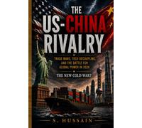 THE US-CHINA RIVALRY: The New Cold War?
