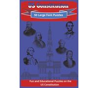 THE US CONSTITUTION WORD SEARCH PUZZLE BOOK: Reveal the Basis of American Independence - One Puzzle at a Time- Large Font: 50 Word Search Puzzles | Large Font | Easy to Read | Educational | All Ages