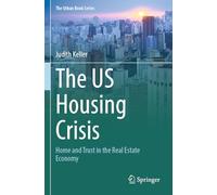 The US Housing Crisis: Home and Trust in the Real Estate Economy (The Urban Book Series)
