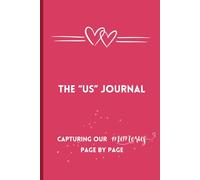 The Us Journal: Capturing Our Memories, Page by Page