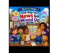 The us kids project 9: The Day the News Got Mixed Up