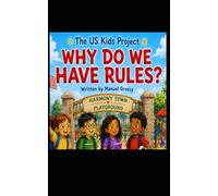 The us kid's project: Why do we have rules
