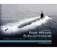 The US Navy's Fast-Attack Submarines, Vol. 2: Seawolf Class (SSN-21) and Virginia Class (SSN-774)