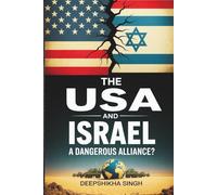 The USA and Israel: A Dangerous Alliance?