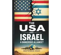 The USA and Israel: A Dangerous Alliance?