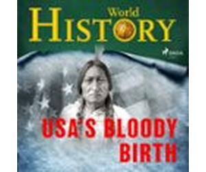 The USA's Bloody Birth