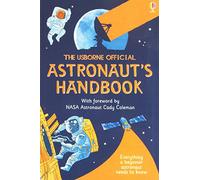 The Usborne Official Astronaut's Handbook: Everything a Beginner Astronaut Needs to Know