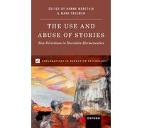 The Use and Abuse of Stories: New Directions in Narrative Hermeneutics (EXPLORATIONS IN NARRATIVE PSYCH SERIES)