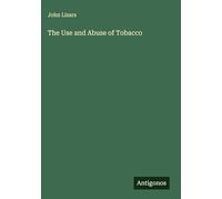 The Use and Abuse of Tobacco