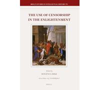 The Use of Censorship in the Enlightenment: 175 (Brill's Studies in Intellectual History, 175)