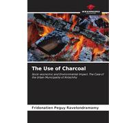 The Use of Charcoal: Socio-economic and Environmental Impact. The Case of the Urban Municipality of Antsohihy