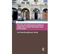Evidencia confesional en leyes antiterroristas de Sri Lanka – Estudio interdisciplinario