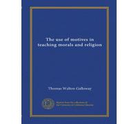 The use of motives in teaching morals and religion