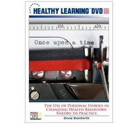 The Use of Personal Stories in Changing Health Behaviors: Theory to Practice