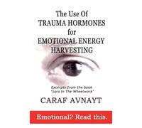The Use of Trauma Hormones for Emotional Energy Harvesting