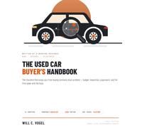 The Used Car Buyer's Handbook: How to Inspect a Used Car, Check Its History, and Handle the Dealer - Gas, Diesel or Electric (The Owner-Level Maintenance Series)
