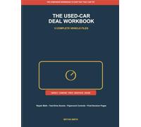 THE USED-CAR DEAL WORKBOOK: 5 Complete Vehicle Inspection Files, Repair Math, Negotiation Plans, and Final Decision Scorecards
