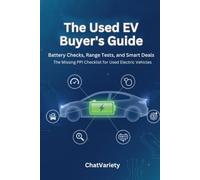 The Used EV Buyer's Guide: Battery Checks, Range Tests, and Smart Deals - The Missing PPI Checklist for Used Electric Vehicles (EV Owner & Service Series)