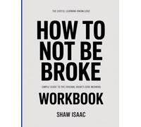 The Useful Learning Knowledge How To Not Be Broke: Simple Guide to the Original Book’s Core Meaning