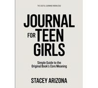 The Useful Learning Knowledge Journal For Teen Girls: Simple Guide to the Original Book's Core Meaning