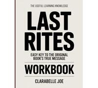 The Useful Learning Knowledge Last Rites: Easy Key to the Original Book’s True Message