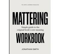 The Useful Learning Knowledge Mattering: Simple Guide to the Original Book’s Core Meaning