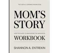 The Useful Learning Knowledge Mom’s Story: A Better Guide To Navigating The Main Book