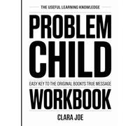 The Useful Learning Knowledge Problem Child: Easy Key to the Original Book’s True Message