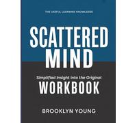 The Useful Learning Knowledge Scattered Mind: Simplified insight into the original.