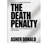 The Useful Learning Knowledge The Death Penalty: Simple Guide to the Original Book’s Core Meaning