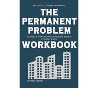 The Useful Learning Knowledge The Permanent Problem: Easy help that explains the original book in everyday words