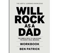 The Useful Learning Knowledge You Will Rock As a Dad: The Simple Key to Understanding the Book’s Real Meaning