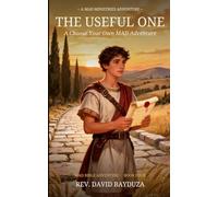 The Useful One: MAD BIBLE ADVENTURE - BOOK FOUR (Choose Your Own MAD Bible Adventure)