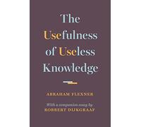 The Usefulness of Useless Knowledge