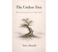 The Useless Tree: The Complete Zhuangzi in Three Voices