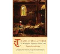 The Uses of Enchantment: The Meaning and Importance of Fairy Tales (Vintage)