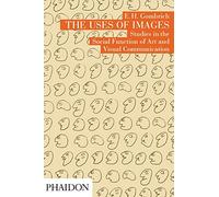 The Uses Of Images. Studies In The Social Function Of Art And Visual Communication