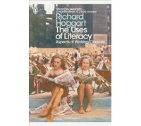 The Uses Of Literacy: Aspects of Working-Class Life (Penguin Modern Classics)